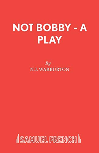 Imagen de archivo de Not Bobby - A Play a la venta por Chiron Media