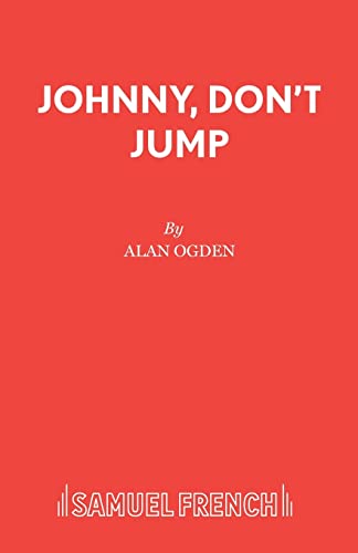 Johnny, Don't Jump (9780573123108) by Ogden, Alan