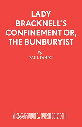9780573125041: Lady Bracknell's Confinement or, The Bunburyist