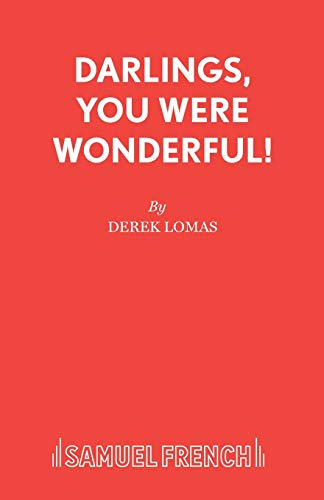 Darling, You Were Wonderful! (Acting Edition) (9780573132315) by Lomas, Derek