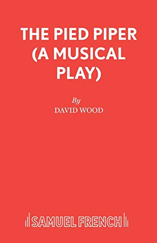 The Pied Piper (A Musical Play) (9780573150074) by Wood, Professor David Of Cardiovascular