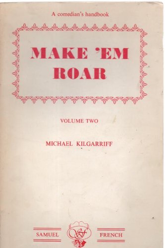 Beispielbild fr Make 'em Roar ; A Comedian?s Handbook. Volume Two . 2 * zum Verkauf von L. Michael