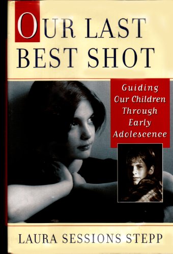 9780573221606: Our Last Best Shot by Laura Stepp (2000-08-01)