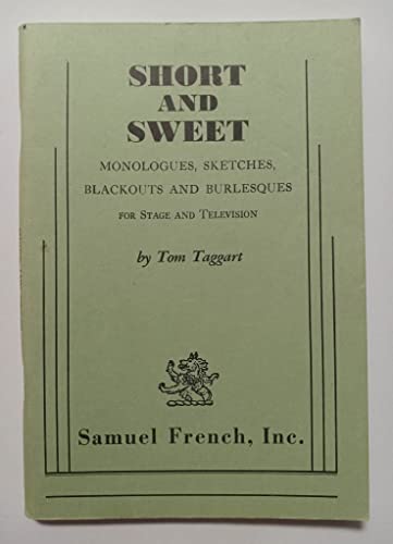 9780573600234: Short and sweet: Monologues, sketches, blackouts and burlesques for stage and television