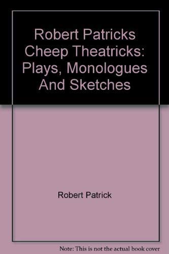 Beispielbild fr Robert Patricks Cheep Theatricks: Plays, Monologues And Sketches zum Verkauf von HPB-Diamond
