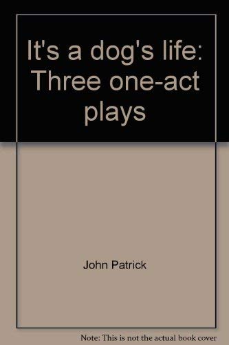 9780573600609: It's a dog's life: Three one-act plays