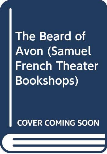 9780573602580: The Beard of Avon (Samuel French Theater Bookshops) [Paperback] by Freed, Amy