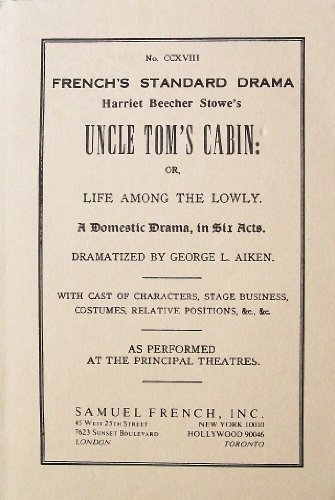 Imagen de archivo de Harriet Beecher Stowe's Uncle Tom's Cabin: Or, Life Among the Lowly. A Domestic Drama, in Six Acts a la venta por Better World Books