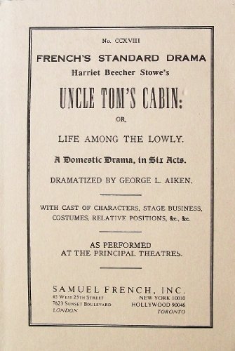 9780573602979: Harriet Beecher Stowe's Uncle Tom's Cabin: Or, Life Among the Lowly. A Domestic Drama, in Six Acts