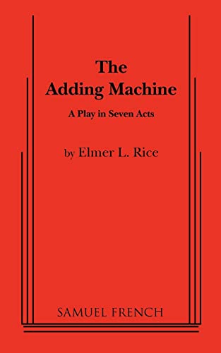 Imagen de archivo de The Adding Machine: A Play in Seven Acts (Samuel French Acting Editions) a la venta por BooksRun