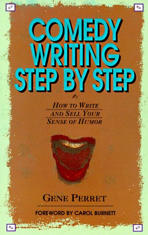 9780573606052: Comedy Writing Step by Step: How to Write and Sell Your Sense of Humor