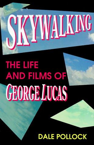 Imagen de archivo de Skywalking: The Life and Films of George Lucas a la venta por WorldofBooks