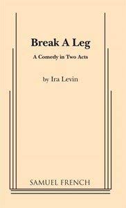 Break a leg: A comedy in two acts