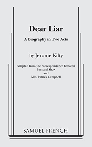 Beispielbild fr Dear Liar: A Biography in Two Acts: Adapted from the Correspondence of Bernard Shaw and Mrs. Patrick Campbell zum Verkauf von MusicMagpie