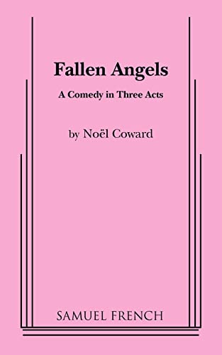Beispielbild fr Fallen Angels: A Comedy in Three Acts zum Verkauf von BooksRun