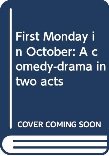 Beispielbild fr First Monday in October: A comedy-drama in two acts zum Verkauf von Wonder Book