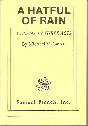 Hatful of Rain, A: A Drama in Three Acts