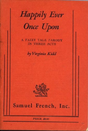 9780573610431: Happily ever once upon: A fairy tale parody in three acts