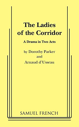 The Ladies of the Corridor (9780573611346) by Parker, Dorothy; D'Usseau, Arnaud