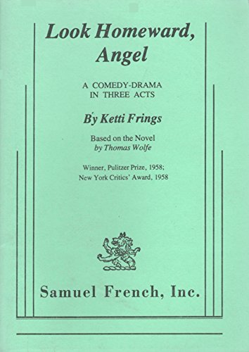 Beispielbild fr Look Homeward, Angel: A Comedy Drama in Three Acts (Based on the Novel by Thomas Wolfe) zum Verkauf von Better World Books
