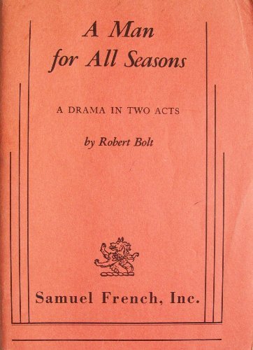 Imagen de archivo de A Man for All Seasons: A Drama in Two Acts a la venta por Half Price Books Inc.