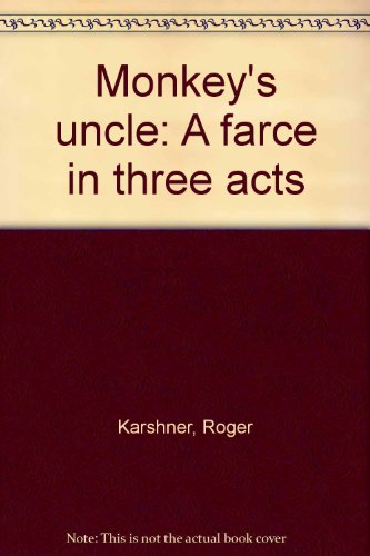 Beispielbild fr Monkey's Uncle : A Farce in Three Acts zum Verkauf von Better World Books Ltd