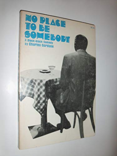 Imagen de archivo de No Place to Be Somebody: A Black-Black Comedy a la venta por Books From California