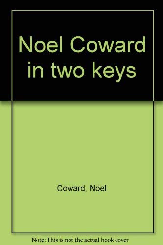 Beispielbild fr Noel Coward in two keys zum Verkauf von Wonder Book