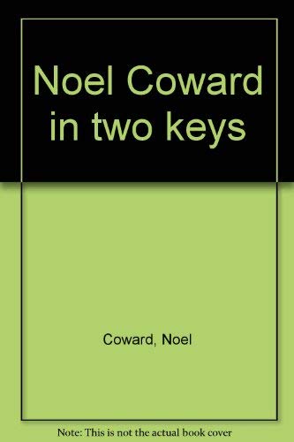 Stock image for Noel Coward in Two Keys for sale by The Yard Sale Store