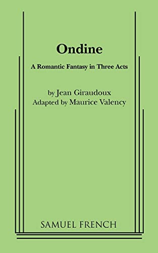 Ondine: A Romantic Fantasy in Three Acts (9780573613425) by Jean Giraudoux