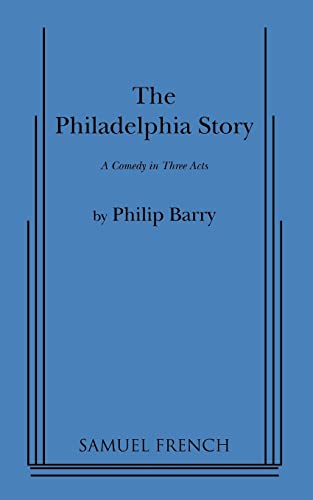 Beispielbild fr The Philadelphia Story: A Comedy in Three Acts zum Verkauf von SecondSale