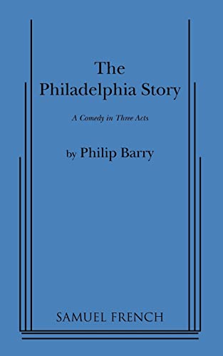 Imagen de archivo de The Philadelphia Story: A Comedy in Three Acts a la venta por SecondSale