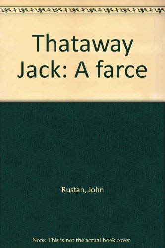 9780573614224: Thataway Jack: A farce