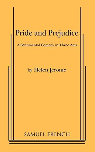 Imagen de archivo de Pride and Prejudice: A Sentimental Comedy in Three Acts a la venta por The Yard Sale Store