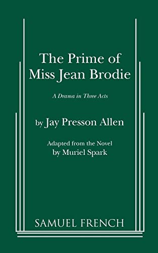 Beispielbild fr The Prime of Miss Jean Brodie: A Drama in Three Acts zum Verkauf von Decluttr
