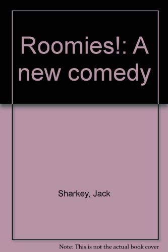 Roomies!: A new comedy (A Play) (9780573614996) by Sharkey, Jack