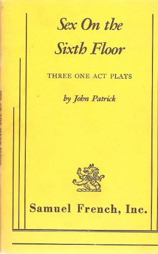 9780573616112: Sex On the Sixth Floor: Three One Act Plays