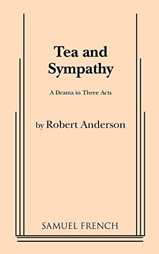 Beispielbild fr Tea and Sympathy: A Drama in Three Acts zum Verkauf von Magers and Quinn Booksellers