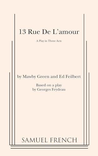 9780573616532: 13 Rue de L'Amour (Play in Three Acts)