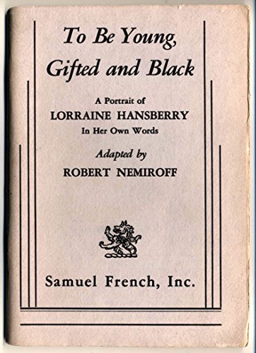 Stock image for To Be Young, Gifted and Black A Portrait of Lorranine Hansberry In Her Own Words for sale by GOMEDIA