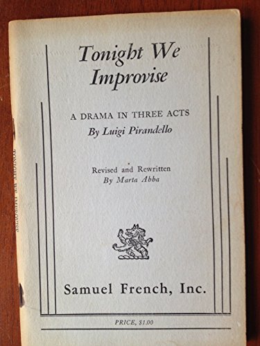 Beispielbild fr Tonight We Improvise: A Drama in Three Acts zum Verkauf von California Books