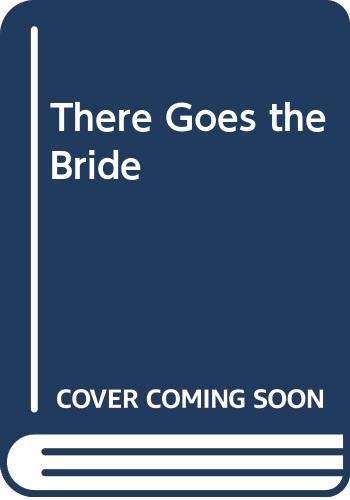 Stock image for there Goes the Bride for sale by Rosebud Books