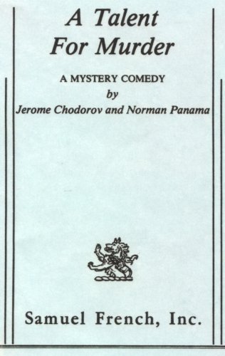 A Talent for Murder: A Mystery Comedy (9780573617300) by Jerome Chodorov; Norman Panama