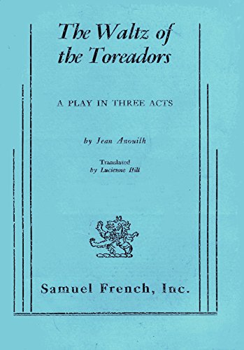 The Waltz of the Toreadors; A Play in Three Acts