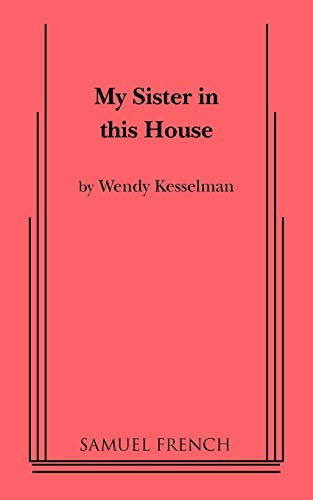 My Sister in This House (9780573618727) by Kesselman, Wendy