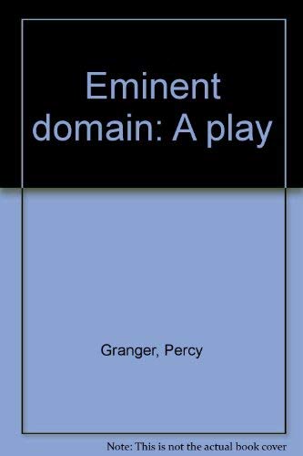 Eminent domain: A play