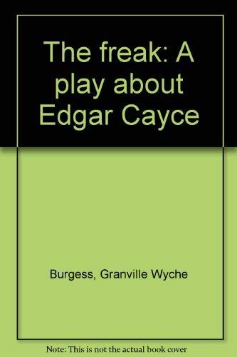 Imagen de archivo de The freak: A play about Edgar Cayce a la venta por born again books