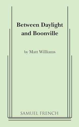 Between Daylight and Boonville (9780573619014) by Williams, Matt