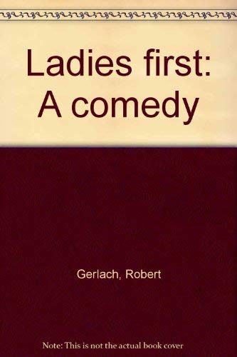 Imagen de archivo de Ladies first: A comedy a la venta por GOMEDIA