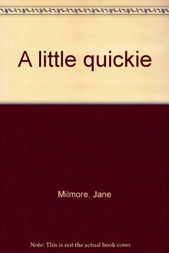 A Little Quickie (9780573619625) by Jane Milmore; Billy Van Zandt